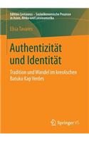 Authentizität und Identität: Tradition und Wandel im kreolischen Batuku Kap Verdes(Edition Centaurus - Sozioökonomische Prozesse in Asien, Afrika und Lateinamerika)