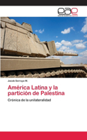 América Latina y la partición de Palestina: (Spanish)