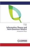 Information Theory and Semi-Quantum MaxEnt
