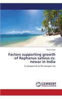 Factors Supporting Growth of Raphanus Sativus CV. Newar in India