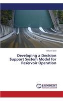 Developing a Decision Support System Model for Reservoir Operation