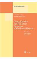 Chaos, Kinetics and Nonlinear Dynamics in Fluids and Plasmas