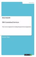 IMS Centralised Services