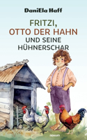 Fritzi, Otto der Hahn und seine Hühnerschar