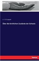 Über die kirchlichen Zustände der Schweiz