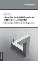 Lebensziele, Personlichkeitsmerkmale Und Erfolg Von Studierenden