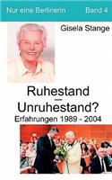 Ruhestand - Unruhestand ?