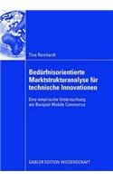 Bedürfnisorientierte Marktstrukturanalyse Für Technische Innovationen: Eine Empirische Untersuchung Am Beispiel Mobile Commerce