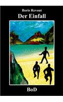 Der Einfall