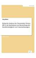 Kritische Analyse des Neuronalen Netzes BP-14 als Instrument zur Beurteilung der Kreditwürdigkeit von Unternehmungen