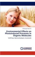 Environmental Effects on Photoinduced Processes in Organic Molecules