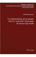 Représentation de la Femme Dans La «Nouvelle» Allemande Du Moyen Âge Tardif: Description de Quelques Schémas Normatifs de l'Imaginaire Masculin Et Patriarcal