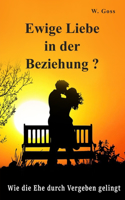 Ewige Liebe in der Beziehung? Wie die Ehe durch Vergeben gelingt