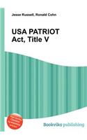 USA Patriot Act, Title V