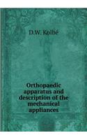 Orthopaedic Apparatus and Description of the Mechanical Appliances