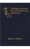 Catalogue and Price List of Hardware and Implements