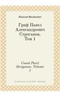 Count Pavel Stroganov. Volume 1