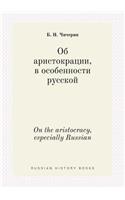On the aristocracy, especially Russian