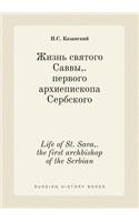 Life of St. Sava, . the first archbishop of the Serbian