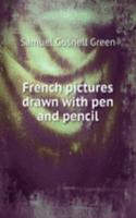 FRENCH PICTURES DRAWN WITH PEN AND PENC