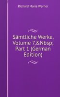 Samtliche Werke, Volume 7,&Nbsp;Part 1 (German Edition)