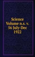 Science Volume n.s. v. 56 July-Dec 1922