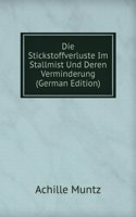 Die Stickstoffverluste Im Stallmist Und Deren Verminderung (German Edition)