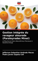 Gestion intégrée du ravageur aleurode (Paraleyrodes Minei)