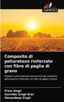 Composito di poliuretano rinforzato con fibre di paglia di grano