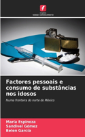 Factores pessoais e consumo de substâncias nos idosos