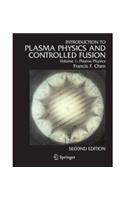 Introduction to Plasma Physics and Controlled Fusion, 2e: Physics