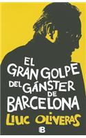 El Gran Golpe del Gangster de Barcelona