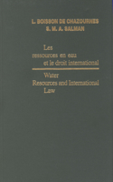 Water Resources and International Law / Les Ressources En Eau Et Le Droit International