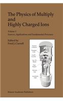 Physics of Multiply and Highly Charged Ions