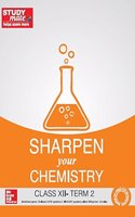 Sharpen your Chemistry for class XII, Term 2