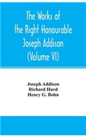 works of the right Honourable Joseph Addison.With notes by Richard Hurd D.D. lord bishop of Worcester, with large additions, chiefly unpublished (Volume VI)