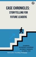 Case Chronicles: Storytelling for Future Leaders