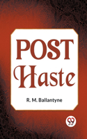 Post Haste