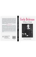 Emily Dickinson: Writing as a Woman