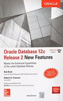 Oracle Database 12C Release 2 New Features Master the Enhanced Capabilities of the Latest Database Release