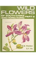 Wild Flowers of South China and Hong Kong, Part 2