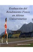 Evaluacion del Rendimiento Fisico en Atletas Universitarios