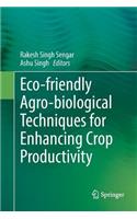 Eco-Friendly Agro-Biological Techniques for Enhancing Crop Productivity