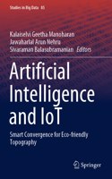 Artificial Intelligence and Iot: Smart Convergence for Eco-Friendly Topography