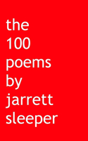 100 poems by jarrett sleeper