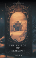 Tailor of Semenov - Part 4