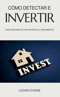 Cómo Detectar e Invertir: (1 Business Elite)