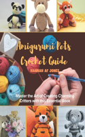Amigurumi Pets Crochet Guide: Master the Art of Creating Charming Critters with this Essential Book