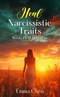 Heal Narcissistic Traits Back to Wholeness