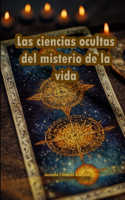 Las ciencias ocultas del misterio de la vida y el universo